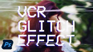 How To Create a VHS  VCR Glitch Effect in Photoshop [upl. by Ferne]