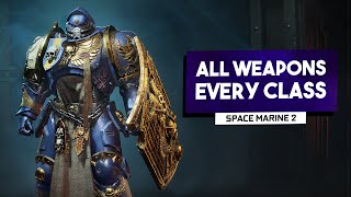 Warhammer 40k Space Marine 2  Full Arsenal amp Class Breakdown [upl. by Constancia916]