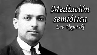 La mediación semiótica Lev Vygotski [upl. by Onihc]