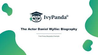 The Actor Daniel Wyllie Biography  Free Essay Biography Example [upl. by Frazer527]