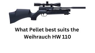 What Pellet best suits the Weirhauch HW110 [upl. by Idonna49]