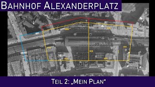 Bahnhof Alexanderplatz 2 Mein Plan [upl. by Nnayelsel721]