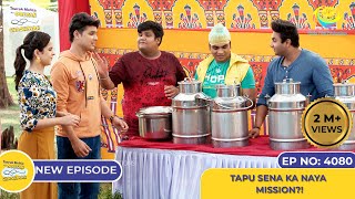 NEW Ep 4080  Tapu Sena Ka Naya Mission I Taarak Mehta Ka Ooltah Chashmah  तारक मेहता [upl. by Faustena]