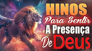 Hinos Para Sentir a Presença de Deus  Louvores de Gratidão  Hinos Evangélicos hinos gospel [upl. by Ynnus]