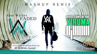 Alan Walker Faded  Yiruma River Flows In You Fanmade Mashup amp Remix UHQ by SERGAL Gustaf [upl. by Slotnick]