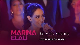 Marina Elali  Eu Vou Seguir  DVD Longe ou Perto [upl. by Doersten]