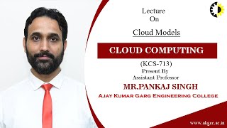 Cloud Models Cloud Computing Lecture 01 By Mr Pankaj Singh AKGEC [upl. by Janene]