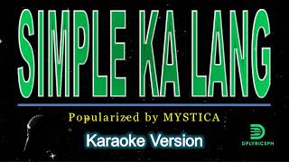 Mystica  Simple Ka Lang karaoke version [upl. by Sadnac]