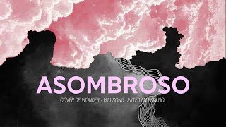 Circles W  Asombroso Cover Hillsong United  Wonder en Español [upl. by Ayikur402]