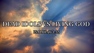 Dead idols vs Living God [upl. by Erdnaed]