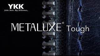 【YKK OFFICIAL】 METALUXE® Tough [upl. by Nepean]