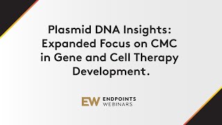 Plasmid DNA Insights Expanded Focus on CMC in Gene amp Cell Therapy Development [upl. by Ainod]