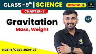 Class 9 Science Ch 9  Gravitation  Mass Weight  CBSE  L72  Ajit Sir [upl. by Allemap]