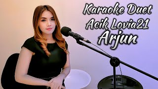 Arjun Karaoke duet Acik Lovia21 OliviaPribadi [upl. by Eissac]