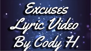 Excuses  Original Song  Lyric Video [upl. by Utley]