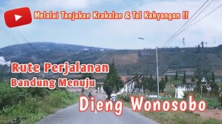 Perjalanan Bandung menuju DIENG rute terdekat dari TOL  Tanjakan Krakalan amp Tol Kahyangan [upl. by Eiramacissej]