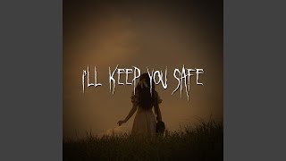 ill keep you safe [upl. by Hassin]