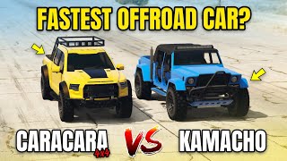 GTA 5 ONLINE  CARACARA 4x4 VS KAMACHO WHICH IS FASTEST OFFROAD CAR [upl. by Anirroc407]