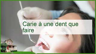 Que faire en cas de carie dentaire  conseils pour prendre soin de votre dent [upl. by Miculek258]