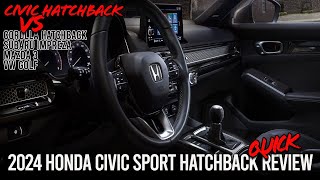 2024 Civic Hatchback Sport QUICK Review [upl. by Nodyl19]