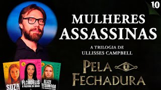 MULHERES ASSASSINAS A TRILOGIA DE ULLISSES CAMPBELL  Pela Fechadura 010 [upl. by Ardnuaet]