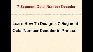 How to design a 7segment octal number decoder [upl. by Yasmin]