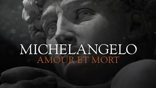 Michelangelo  Amour et Mort [upl. by Lotti]