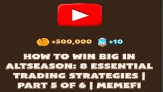 HOW TO WIN BIG IN ALTSEASON 8 ESSENTIAL TRADING STRATEGIES  PART 5 OF 6  MEMEFI New Video Code [upl. by Ainigriv]