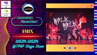 4MIX  WALK WALK AT TPOP Stage  Daateye reaction  TH amp ENG [upl. by Anahs298]