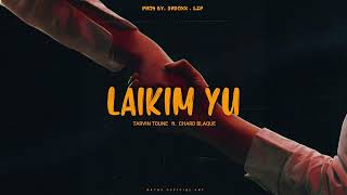 Tarvin Toune  Laikim Yu Audio ft Chard Blaque [upl. by Asseret]