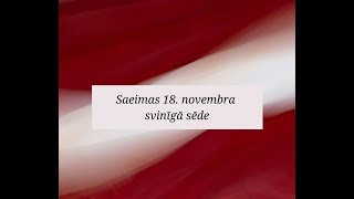 Saeimas 18novembra svinīgā sēde [upl. by Grimaldi]