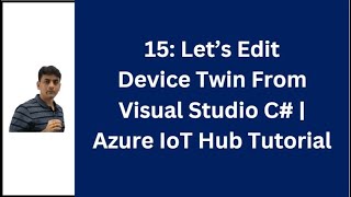 15 Lets Edit Device Twin From Visual Studio C Code  Azure IoT Hub Tutorial [upl. by Elleinaj]