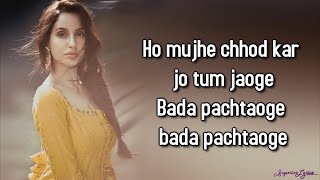 Pachtaoge Female Version Lyrics  Asees Kaur  Nora Fatehi  Jaani  B Praak [upl. by Bern]