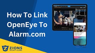 How To Link OpenEye To Alarmcom [upl. by Vicki]