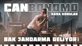 Can Bonomo  Bak Jandarma Geliyor Live KaraKonular [upl. by Coonan]