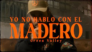 GREEN VALLEY  Yo no hablo con el madero Videoclip Oficial [upl. by Sandi607]