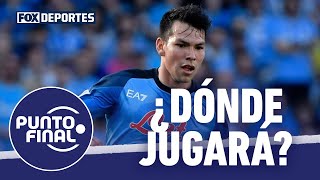 ¿Qué pasará con Hirving Lozano Punto Final [upl. by Charry]