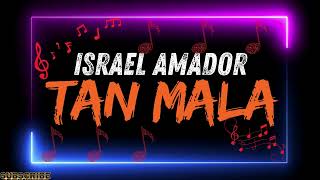 ISRAEL AMADOR TAN MALA🎶REMIX POR🎶DJ SIBARITA🎶 [upl. by Gemini]