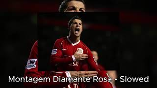 MONTAGEM DIAMANTE ROSA SLOWED  vtze [upl. by Lanam]