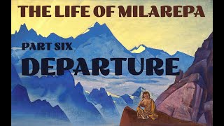 The life of Milarepa  Part 6  Departure [upl. by Ojybbob]