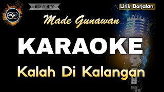 KALAH DI KALANGAN MADE GUNAWAN  KARAOKE [upl. by Wengert]