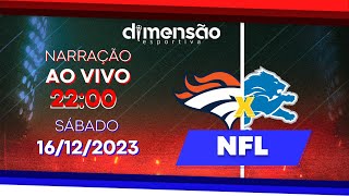 NFL  Denver Broncos x Detroit Lions  NARRAÇÃO AO VIVO  Dimensão Esportiva [upl. by Ylicec]