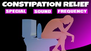 Constipation Relief Sound Frequency  Bowel Irregularity Cure [upl. by Nivart600]