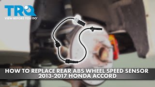 How to Replace Rear ABS Wheel Speed Sensors 20132017 Honda Accord [upl. by Iredale]