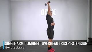 Single Arm Dumbbell Overhead Tricep Extension  OPEX Exercise Library [upl. by Aramoj]