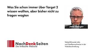 Was Sie schon immer über Target 2 wissen wollten aber bisher nicht zu fragen wagten  Jens Berger [upl. by Yrtneg]