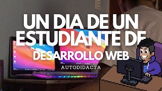 Día de un ESTUDIANTE de PROGRAMACIÓN WEB 💻  AUTODIDACTA 📖 [upl. by Nylrahc]