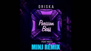 ORISKA  Parisian Bass  MINJ REMIX [upl. by Eilliw]