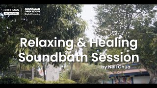 Goodman Open House Digital Exclusive  Relaxing amp Healing Sound Bath Session by Neil Chua [upl. by Onimixam533]