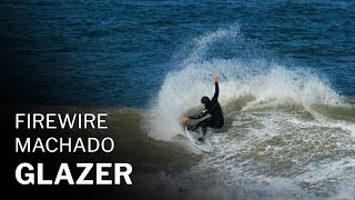 FireWire Machado Glazer Review [upl. by Costello]